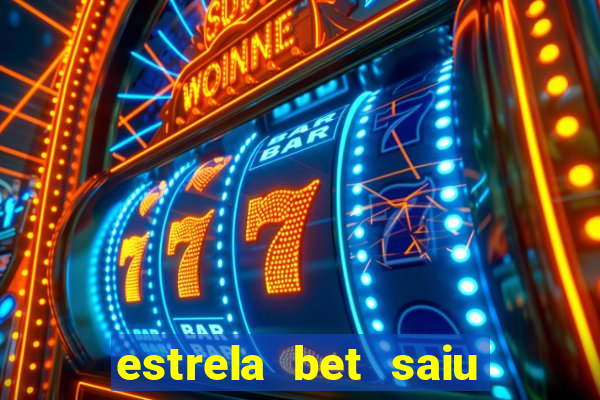 estrela bet saiu do ar